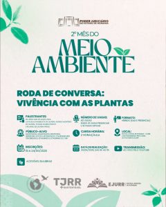 Card digital com fundo claro texturizado, decorado com folhas verdes nos cantos superior esquerdo e inferior direito. No topo, a marca "Poder Judiciário do Estado de Roraima" acima do título da campanha: "2º MÊS DO MEIO AMBIENTE", com duas pequenas folhas verdes brotando da letra "E". Ao centro, em letras garrafais verdes, destaca-se o título: "RODA DE CONVERSA: VIVÊNCIA COM AS PLANTAS". Abaixo, ícones verdes detalham as informações: Palestrantes: Dr. Diego Lima de Souza Cruz, Jovecilda Evangelista de Oliveira, Giorgio Monteiro de Oliveira, Tatiana Soares Peixoto e Ricardo de Oliveira Perdiz; Número de vagas: 80 vagas, sendo 40 vagas presenciais e 40 vagas virtuais; Formato: Híbrido (EAD e Presencial); Público-alvo: Magistradas, magistrados, servidoras, servidores ativos e aposentados, colaboradores terceirizados, estagiários e estagiárias do TJRR; Carga horária: 2 horas/aula; Local: Escola Judicial de Roraima (EJURR), com transmissão pelo canal do YouTube da EJURR; Inscrições: 18 a 24/06/2026; Data de realização: 26/06/2026, das 9h às 11h; Transmissão: Ao vivo pelo YouTube. Logo abaixo, há um ícone azul-turquesa indicando "Acessível em LIBRAS". No rodapé, aparecem os logotipos da Comissão Gestora do Plano Logístico Sustentável, do "TJRR + Sustentável" e da EJURR.