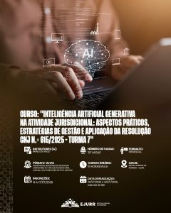 Card digital com estética futurista. Na metade superior, a imagem foca em primeiro plano nas mãos de uma pessoa digitando em um notebook. Atrás das mãos e sobre o teclado, há uma grande projeção holográfica de um cérebro digital feito de linhas brancas conectadas, com as letras "AI" ao centro. Ao redor do cérebro e no fundo desfocado, flutuam vários ícones tecnológicos brancos menores (como um monitor, um smartphone, um globo terrestre e um símbolo de tribunal). Linhas e códigos abstratos azuis e verdes também compõem a atmosfera. Na metade inferior, em fundo preto, o título em letras garrafais brancas alongadas diz: "CURSO: 'INTELIGÊNCIA ARTIFICIAL GENERATIVA NA ATIVIDADE JURISDICIONAL: ASPECTOS PRÁTICOS, ESTRATÉGIAS DE GESTÃO E APLICAÇÃO DA RESOLUÇÃO CNJ N.º 615/2025 - TURMA 7'". Abaixo, ícones brancos detalham as informações do curso: Instrutores (a): Rafael Leite Paulo; Número de vagas: 20 vagas; Formato: Presencial; Público-alvo: Magistradas, magistrados, servidoras e servidores do TJRR que atuam na área judicial, com confecção de atos judiciais; Carga horária: 16 horas/aula; Local: Escola Judicial de Roraima - EJURR; Inscrições: 14 a 17/07/2026; Data de realização: 20/07/2026 a 23/07/2026, das 14h às 18h. No rodapé, o logotipo branco da EJURR (Escola Judicial de Roraima) centralizado, com grafismos geométricos discretos na lateral esquerda.