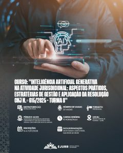 Card digital com estética tecnológica. Na metade superior, a imagem foca nas mãos de uma pessoa de camisa azul segurando e interagindo com um smartphone na horizontal. Sobre o aparelho, há uma sobreposição digital de circuitos luminosos que formam o contorno de uma cabeça humana de perfil com um cérebro digital e as letras "AI" ao centro. Linhas de código e pequenos ícones abstratos brilhantes completam o cenário de fundo. Na metade inferior, em fundo preto, o título em letras garrafais brancas alongadas diz: "CURSO: 'INTELIGÊNCIA ARTIFICIAL GENERATIVA NA ATIVIDADE JURISDICIONAL: ASPECTOS PRÁTICOS, ESTRATÉGIAS DE GESTÃO E APLICAÇÃO DA RESOLUÇÃO CNJ N.º 615/2025 - TURMA 8'". Abaixo, ícones brancos detalham as informações do curso: Instrutores (a): Rafael Leite Paulo; Número de vagas: 20 vagas; Formato: Presencial; Público-alvo: Magistradas, magistrados, servidoras e servidores do TJRR que atuam na área judicial, com confecção de atos judiciais; Carga horária: 16 horas/aula; Local: Escola Judicial de Roraima - EJURR; Inscrições: 14 a 17/07/2026; Data de realização: 20/07/2026 a 23/07/2026, das 08h30 às 12h30. No rodapé, o logotipo branco da EJURR (Escola Judicial de Roraima) centralizado, com grafismos geométricos discretos na lateral esquerda.