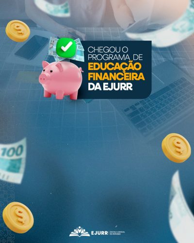 Em destaque está um cofre em formato de porquinho, com notas de dinheiro e um emoji verde, tendo ao lado, o título em letras brancas e laranjas dentro de uma caixa quadrada azul escura. A imagem apresenta moedas douradas em diferentes posições do card. Ao fundo, notas de dinheiro desfocadas e uma pessoa utilizando uma calculadora. No rodape, a logo da Ejurr.